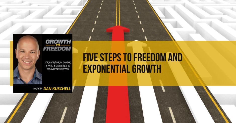 Five Steps to Freedom and Exponential Growth | 379