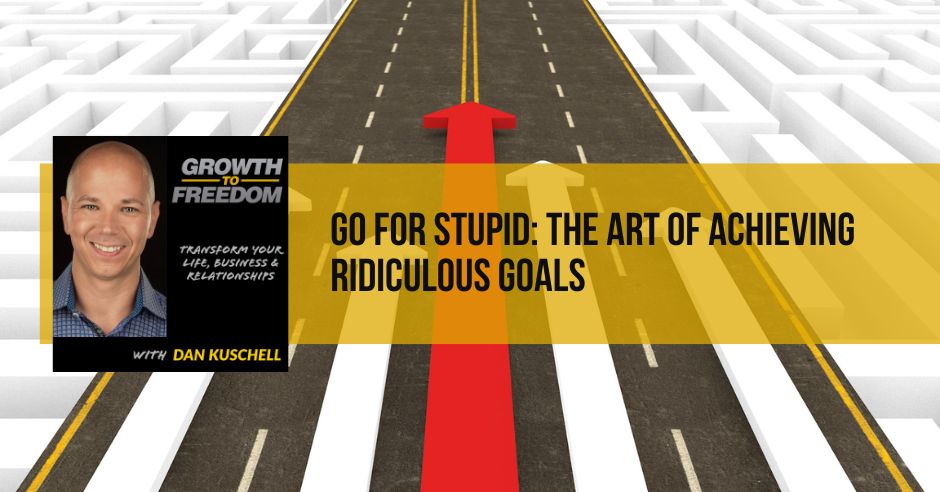Go For Stupid: The Art of Achieving Ridiculous Goals | 380